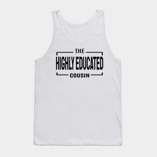 Cousin Crew- Highly Educated Tank Top